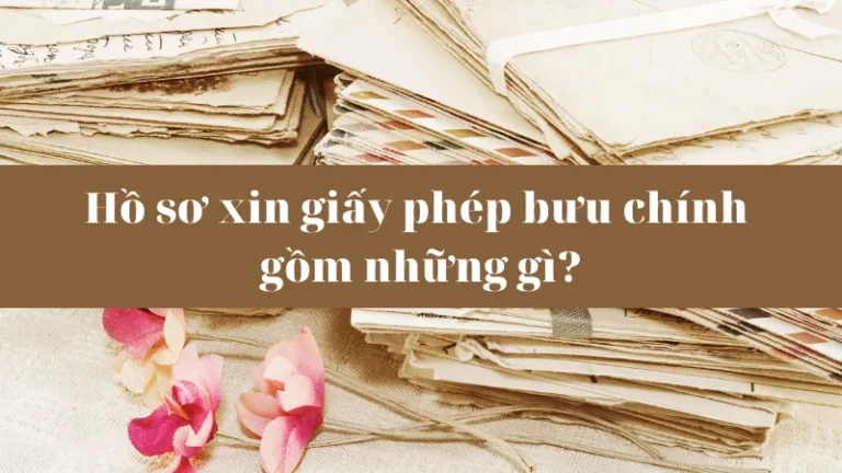 Hồ sơ đề nghị cấp Giấy phép bưu chính