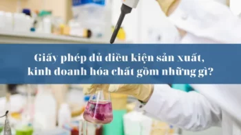 Giấy phép sản xuất kinh doanh hóa chất: Hồ sơ & Thủ tục