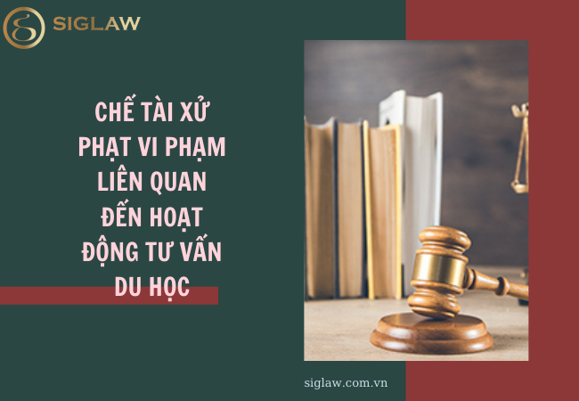 Chế tài xử phạt vi phạm liên quan đến hoạt động tư vấn du học