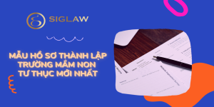 Mẫu hồ sơ thành lập trường mầm non tư thục mới nhất