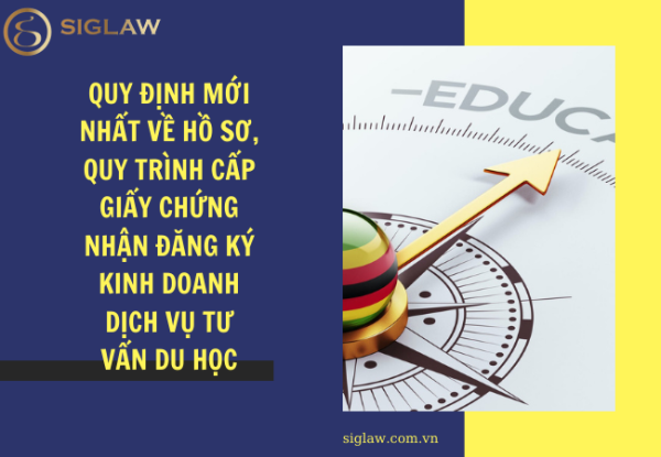 Quy định mới nhất về hồ sơ, quy trình cấp giấy chứng nhận đăng ký kinh doanh dịch vụ tư vấn du học