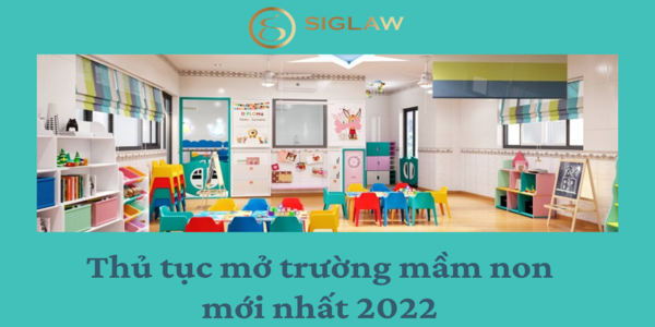 Thủ tục mở trường mầm non mới nhất 2022