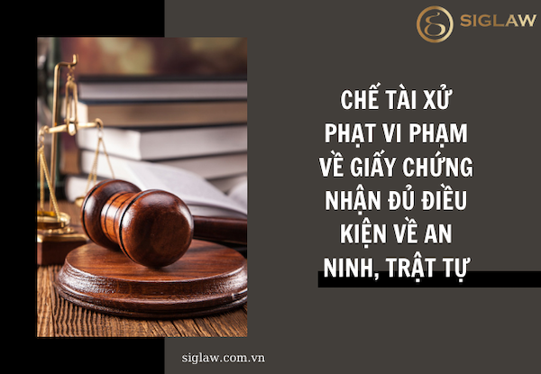 Chế tài xử phạt vi phạm về Giấy chứng nhận đủ điều kiện về an ninh, trật tự