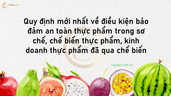 Điều kiện bảo đảm an toàn thực phẩm sơ chế, chế biến