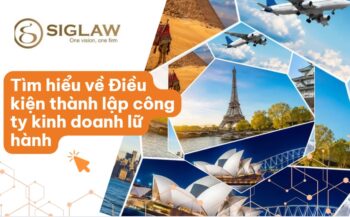 Điều kiện thành lập công ty kinh doanh du lịch [Mới Nhất]