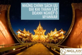 1 Số ưu đãi khi thành lập doanh nghiệp ở Myanmar