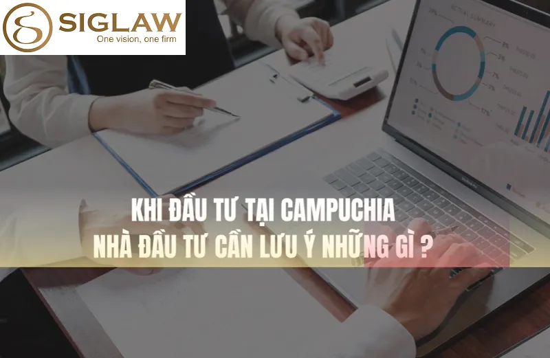 1 Số vấn đề cần lưu ý khi đầu tư tại Campuchia