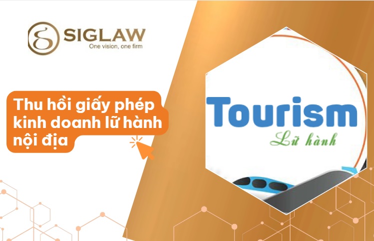 Thu hồi giấy phép kinh doanh lữ hành nội địa Thu hồi giấy phép kinh doanh lữ hành nội địa