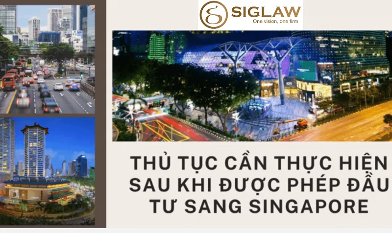 1 Số thủ tục sau khi được phép đầu tư sang Singapore