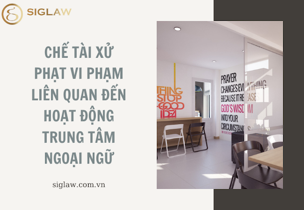 Chế tài xử phạt vi phạm liên quan đến hoạt động trung tâm ngoại ngữ