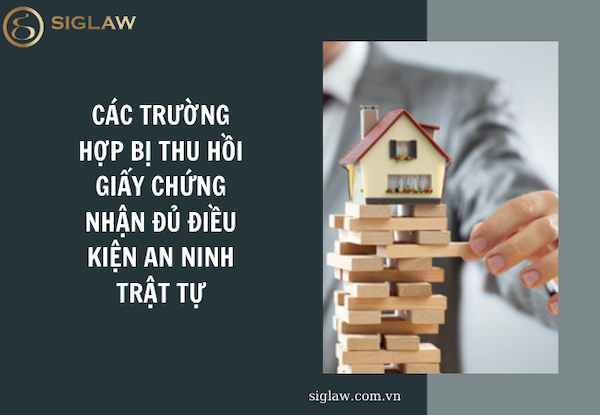 Các trường hợp bị thu hồi Giấy chứng nhận đủ điều kiện an ninh trật tự