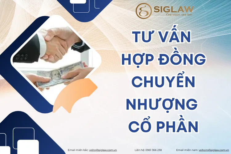 Dịch vụ tư vấn soạn thảo hợp đồng chuyển nhượng cổ phần tại Công ty Luật SigLaw