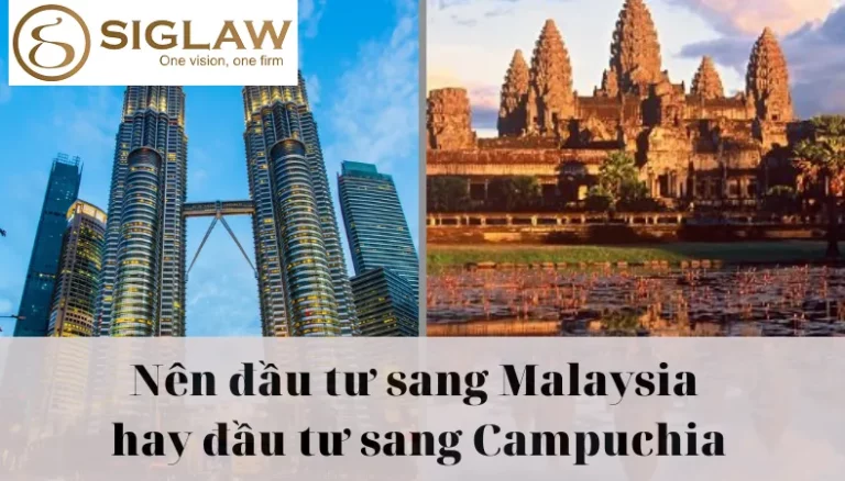 Nên đầu tư sang Malaysia hay đầu tư sang Campuchia