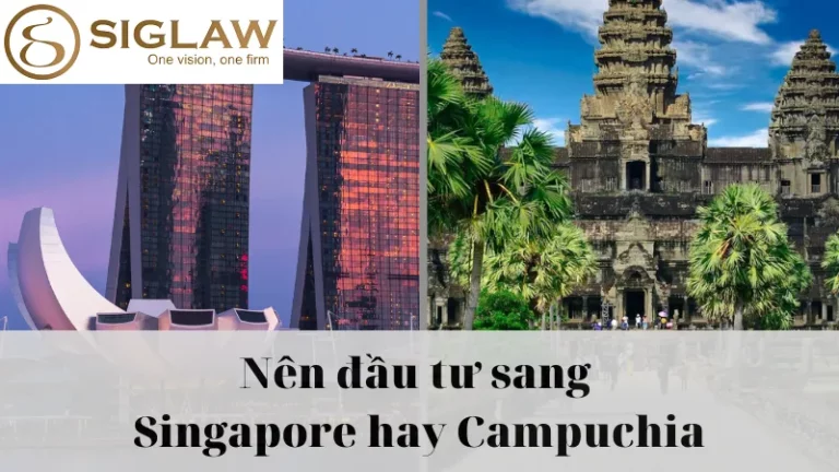 Nên đầu tư sang Singapore hay đầu tư ở Campuchia