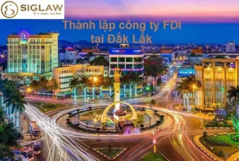 Thủ tục thành lập Công ty vốn FDI tại Đắk Lắk