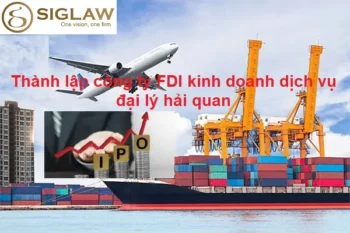 Thành lập công ty vốn nước ngoài về đại lý hải quan