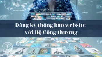 Vì sao phải xin đăng ký thông báo website Bộ Công thương?