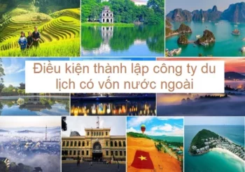 Điều kiện Thành lập công ty du lịch có vốn nước ngoài