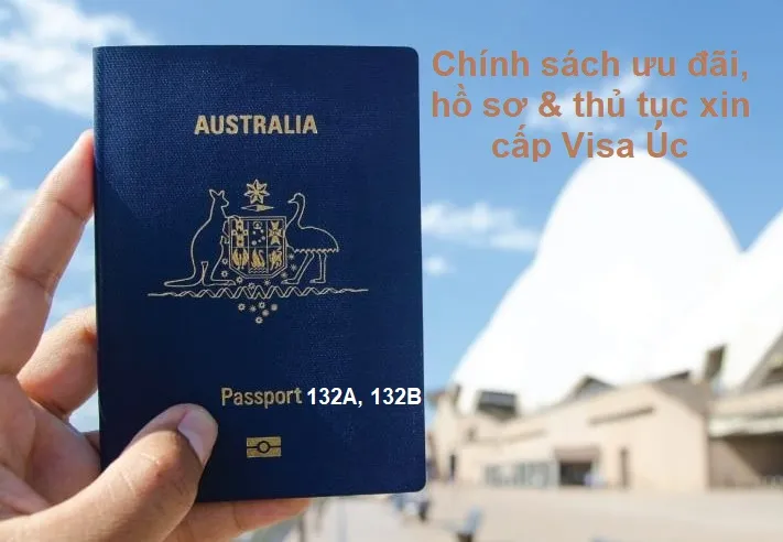 Visa 132 Úc: Ưu đãi, hồ sơ & thủ tục xin cấp Visa 132A, 132B