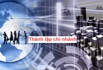 Thành lập chi nhánh công ty có vốn Trung Quốc tại Việt Nam