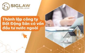 Thành lập công ty kinh doanh BĐS có vốn nước ngoài [Mới 2026]