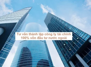 Thủ tục thành lập công ty tài chính 100% vốn nước ngoài