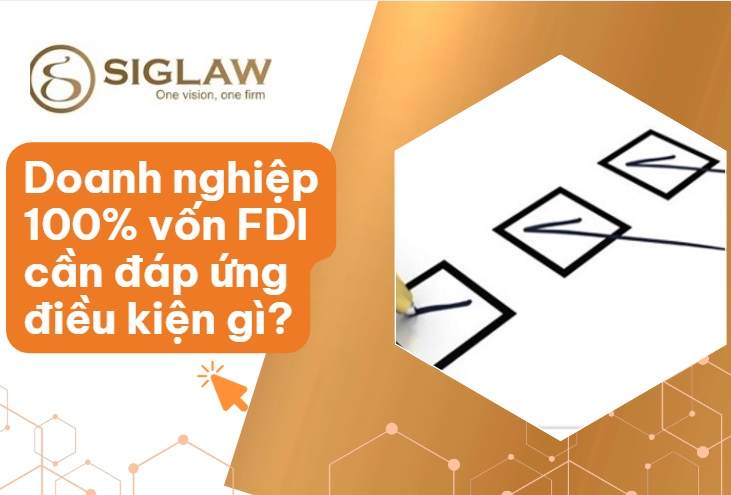 Điều kiện thành lập công ty 100% vốn nước ngoài