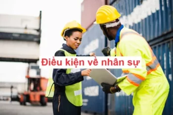 Điều kiện về nhân sự đối với công ty logistics vốn nước ngoài tại Việt Nam