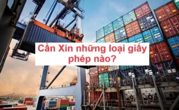 Các loại giấy phép cần có đối với công ty logistics vốn nước ngoài