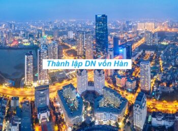 Thành lập doanh nghiệp có vốn Hàn Quốc tại Hà Nội