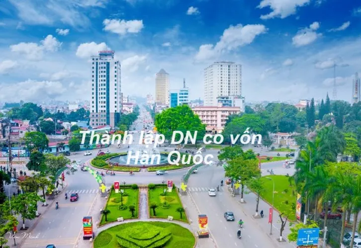 Thành lập doanh nghiệp có vốn Hàn Quốc tại Thái Nguyên