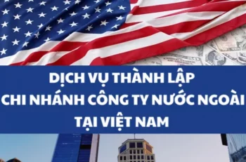 Thành lập chi nhánh công ty có vốn Hoa Kỳ tại Việt Nam