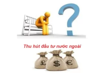 Thuận lợi và khó khăn của Việt Nam về việc thu hút đầu tư nước ngoài