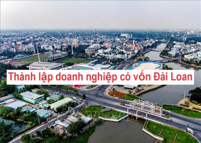 Thành lập doanh nghiệp có vốn Đài Loan tại Long An