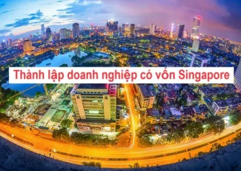 Thành lập doanh nghiệp có vốn Singapore tại Hà Nội