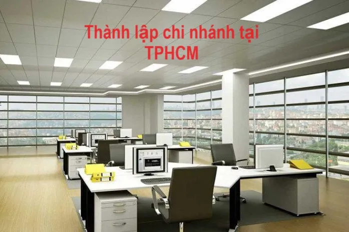 Thủ tục thành lập chi nhánh công ty tại thành phố Hồ Chí Minh