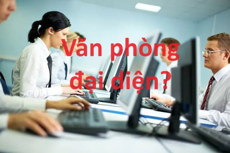 Văn phòng đại diện là gì?