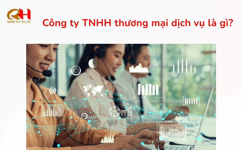 Công ty TNHH thương mại dịch vụ là gì?