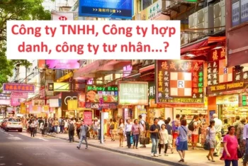 Đầu tư tại Hồng Kông, nên chọn loại hình doanh nghiệp nào?
