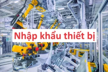 Xin cấp giấy phép nhập khẩu thiết bị như thế nào?