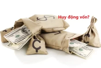 Huy động vốn là gì?