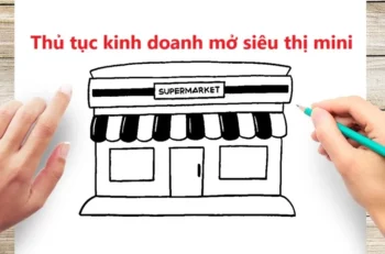 Thủ tục đăng ký kinh doanh mở siêu thị mini