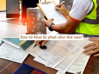 Mức phạt sửa tờ khai sau thông quan