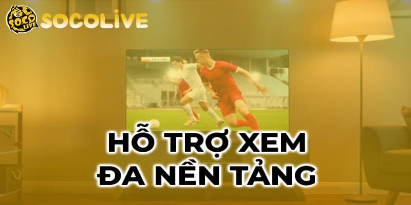 Vì sao bạn nên chọn nền tảng Socolive?