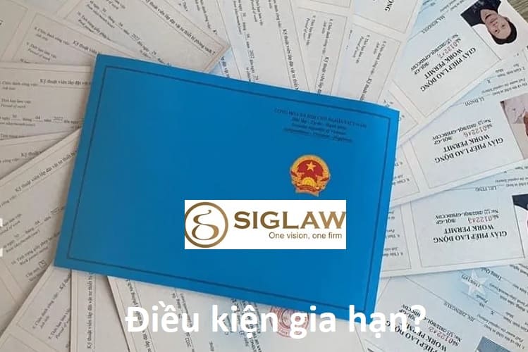 Các điều kiện gia hạn giấy phép lao động Các điều kiện gia hạn giấy phép lao động