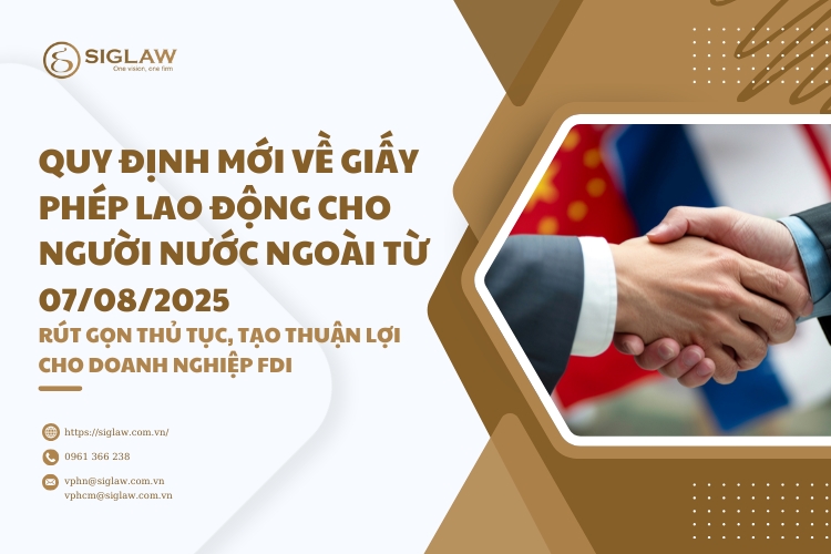 Quy định mới về Giấy phép lao động cho người nước ngoài từ 07/08/2025 Quy định mới về Giấy phép lao động cho người nước ngoài từ 07/08/2025