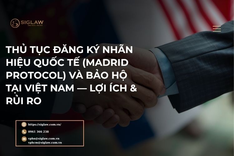 Đăng ký nhãn hiệu quốc tế (Madrid Protocol) Đăng ký nhãn hiệu quốc tế (Madrid Protocol)