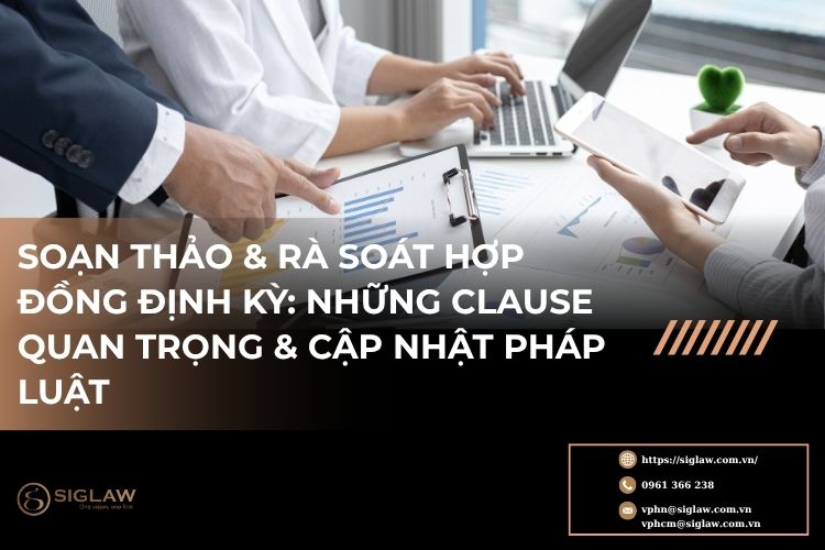 Soạn thảo & rà soát hợp đồng định kỳ Soạn thảo & rà soát hợp đồng định kỳ