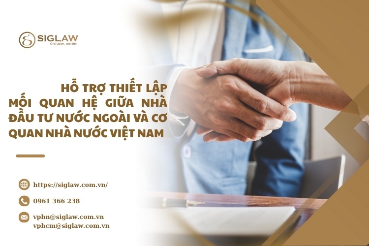 Tư vấn thiết lập mối quan hệ giữa nhà đầu tư nước ngoài và cơ quan nhà nước Việt Nam