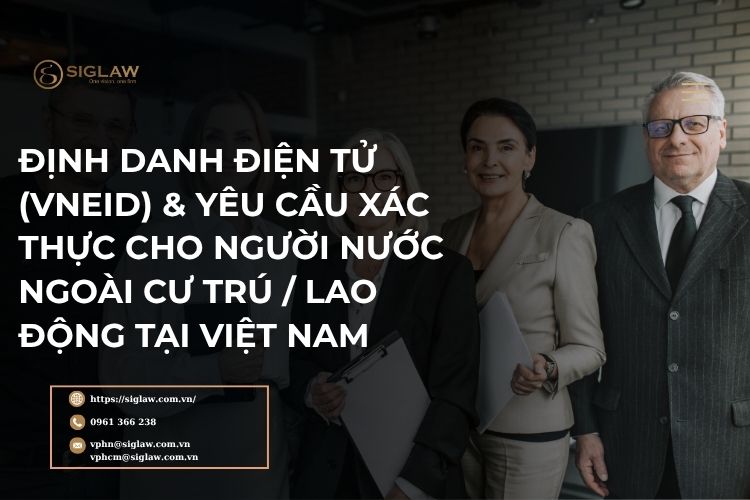 VNeID & Yêu cầu xác thực cho người nước ngoài tại Việt Nam